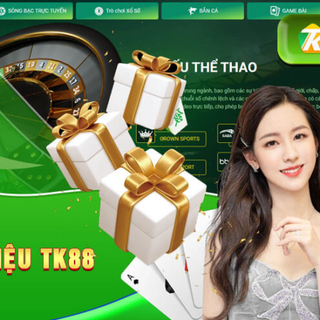 TK88 – Top 10 nhà cái uy tín nhất Việt Nam hiện nay