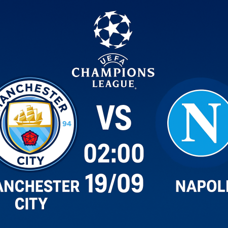 Soi kèo Man City vs Napoli, 02h00 ngày 19/9 – vòng bảng Champions League