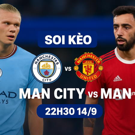 Soi kèo Man City vs Man Utd, 22h30 ngày 14/9 vòng 4 Premier League 2025/26