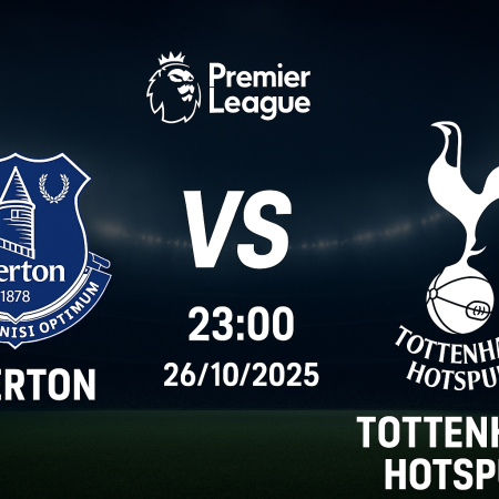 Soi kèo Everton vs Tottenham, 26/10 – Nhận định, phân tích & dự đoán tỉ số Premier League