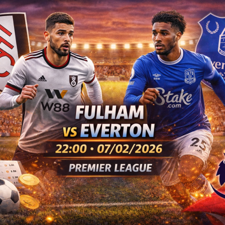 Soi kèo Fulham vs Everton 7/2 | Nhận định Ngoại hạng Anh