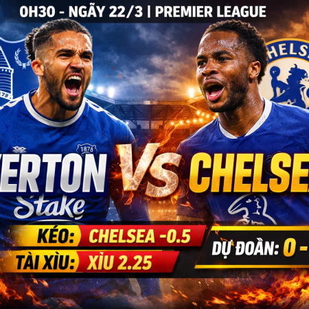 Soi kèo Everton vs Chelsea, 0h30 ngày 22/3 – Premier League