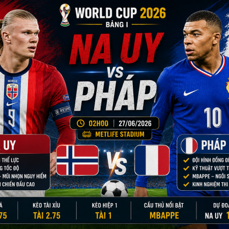 Soi Kèo Na Uy vs Pháp, 2h ngày 27/6 – Bảng I World Cup 2026